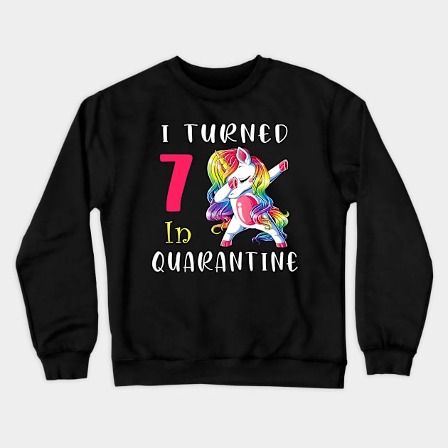 I Turned 7 in quarantine Cute Unicorn Dabbing Crewneck Sweatshirt by Superdadlove